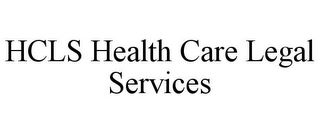 HCLS HEALTH CARE LEGAL SERVICES