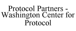 PROTOCOL PARTNERS - WASHINGTON CENTER FOR PROTOCOL