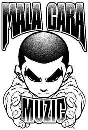 MALA CARA MUZIC