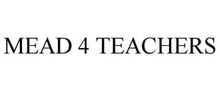 MEAD 4 TEACHERS