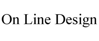 ON LINE DESIGN