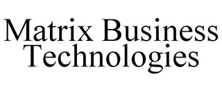 MATRIX BUSINESS TECHNOLOGIES