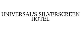 UNIVERSAL'S SILVERSCREEN HOTEL