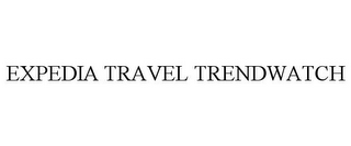 EXPEDIA TRAVEL TRENDWATCH