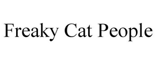 FREAKY CAT PEOPLE