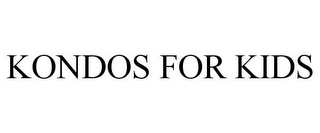KONDOS FOR KIDS