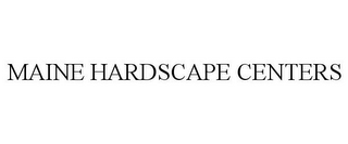 MAINE HARDSCAPE CENTERS