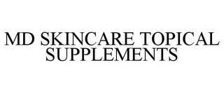 MD SKINCARE TOPICAL SUPPLEMENTS