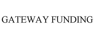 GATEWAY FUNDING