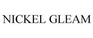 NICKEL GLEAM