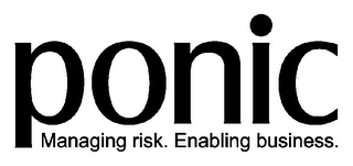 PONIC MANAGING RISK. ENABLING BUSINESS.