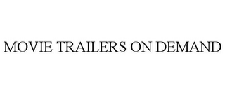 MOVIE TRAILERS ON DEMAND