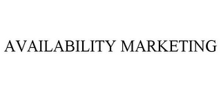 AVAILABILITY MARKETING