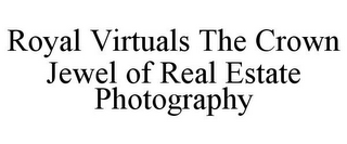 ROYAL VIRTUALS THE CROWN JEWEL OF REAL ESTATE PHOTOGRAPHY