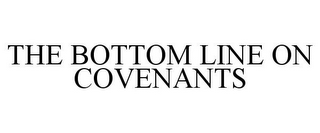 THE BOTTOM LINE ON COVENANTS