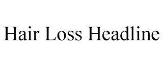 HAIR LOSS HEADLINE