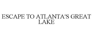 ESCAPE TO ATLANTA'S GREAT LAKE