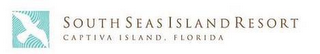 SOUTH SEAS ISLAND RESORT CAPTIVA ISLAND, FLORIDA