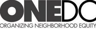 ONEDC ORGANIZING NEIGHBORHOOD EQUITY