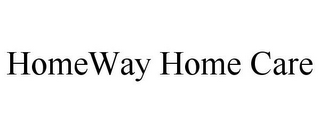 HOMEWAY HOME CARE