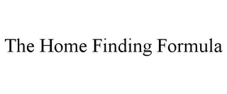 THE HOME FINDING FORMULA