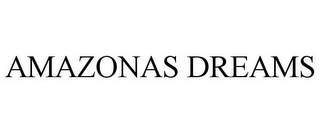 AMAZONAS DREAMS