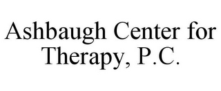 ASHBAUGH CENTER FOR THERAPY, P.C.