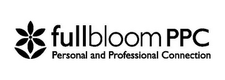 FULL BLOOM PPC PERSONAL AND PROFESSIONAL CONNECTION