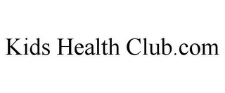 KIDS HEALTH CLUB.COM