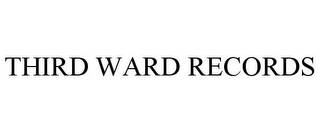 THIRD WARD RECORDS