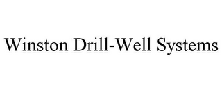 WINSTON DRILL-WELL SYSTEMS