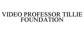 VIDEO PROFESSOR TILLIE FOUNDATION