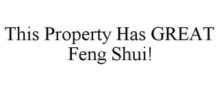 THIS PROPERTY HAS GREAT FENG SHUI!