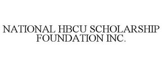 NATIONAL HBCU SCHOLARSHIP FOUNDATION INC.