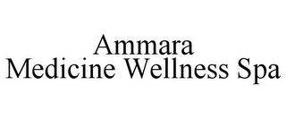 AMMARA MEDICINE WELLNESS SPA