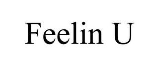 FEELIN U