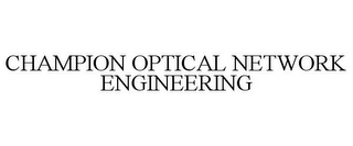 CHAMPION OPTICAL NETWORK ENGINEERING