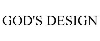 GOD'S DESIGN