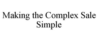 MAKING THE COMPLEX SALE SIMPLE