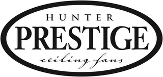 HUNTER PRESTIGE CEILING FANS