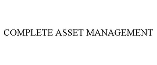 COMPLETE ASSET MANAGEMENT