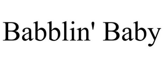 BABBLIN' BABY