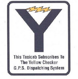 Y THIS TAXICAB SUBSCRIBES TO THE YELLOW CHECKER G.P.S. DISPATCHING SYSTEM