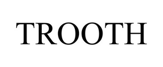 TROOTH