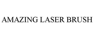 AMAZING LASER BRUSH