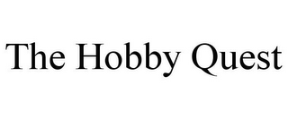 THE HOBBY QUEST