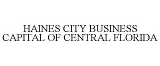 HAINES CITY BUSINESS CAPITAL OF CENTRAL FLORIDA