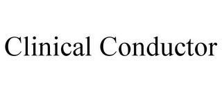 CLINICAL CONDUCTOR