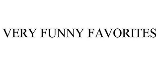 VERY FUNNY FAVORITES