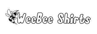 WEEBEE SHIRTS